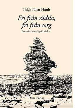 Fri från rädsla, fri från sorg, av Thich Nhat Hanh
